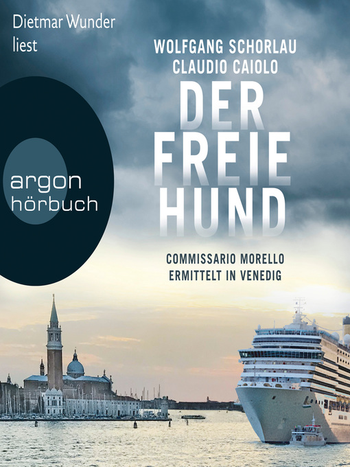 Title details for Der freie Hund--Commissario Morello ermittelt in Venedig by Wolfgang Schorlau - Wait list